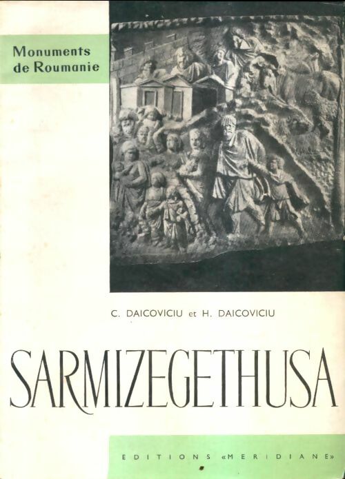 Livrenpoche : Sarmizegethusa. Les citadelles et les agglomérations daciques des monts d'Orastie - C Daicoviciu - Livre
