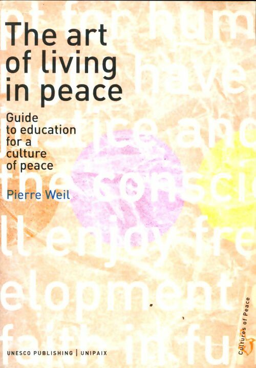 Livrenpoche : The art of living in peace : Guide to éducation for a culture of peace - Pierre Weil - Livre