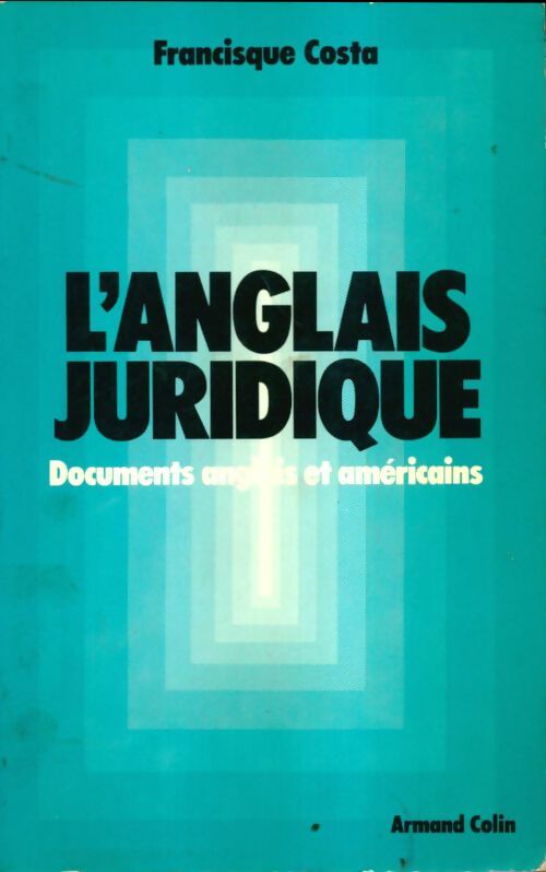 Livrenpoche : L'anglais juridique : Documents anglais et américains - Francisque Costa - Livre