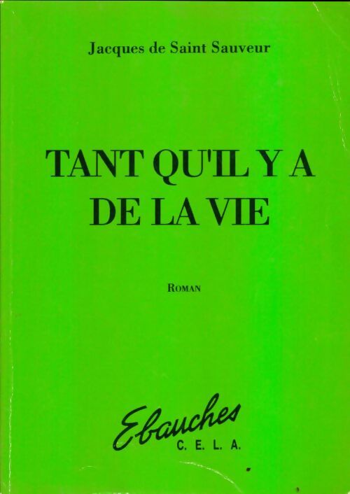 Livrenpoche : Tant qu'il y a de la vie - Jacques De Saint Sauveur - Livre
