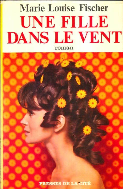 Livrenpoche : Une fille dans le vent - Marie-Louise Fischer - Livre