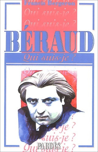 Livrenpoche : Qui suis-je? Béraud - Francis Bergeron - Livre