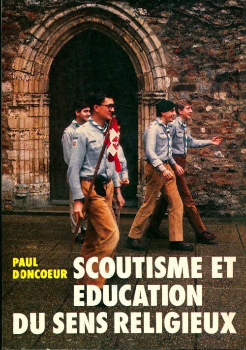 Scoutisme et éducation du sens religieux - Paul Doncoeur -  Scoutisme vivant - Livre
