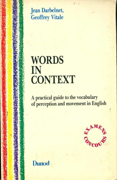 Livrenpoche : Words in context. A practical guide to the vocabulary of perception and movement in english - J. Darbelnet - Livre