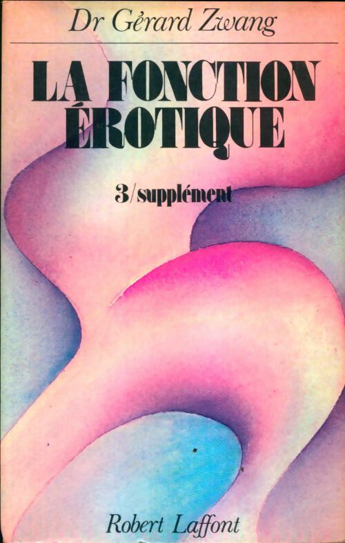 Livrenpoche : Fonction erotique Tome III : Supplément - Gérard Zwang - Livre