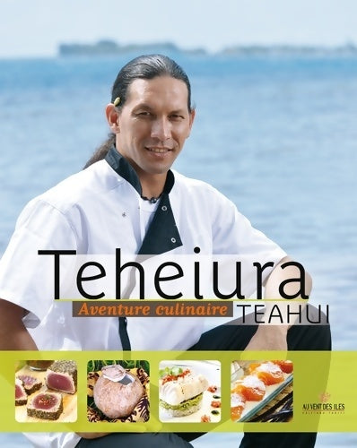Livrenpoche : Teheiura teahui : Aventure culinaire - Teiheiura Teahui - Livre