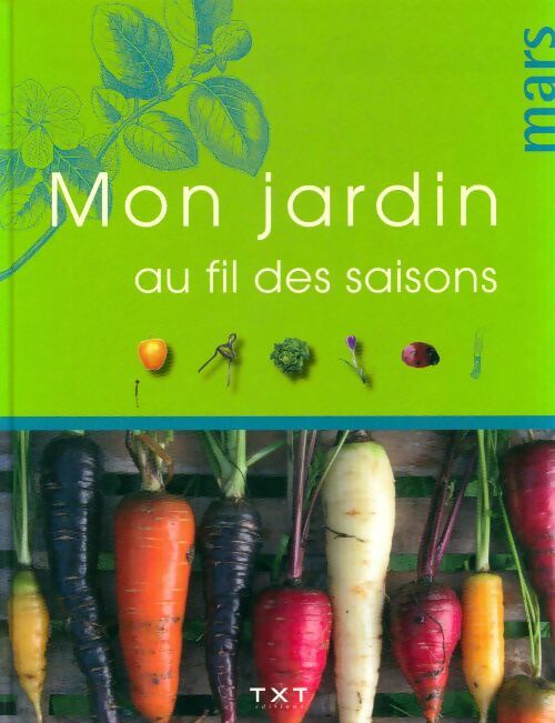 Livrenpoche : Mon jardin au fil des saisons : Mars - Collectif - Livre