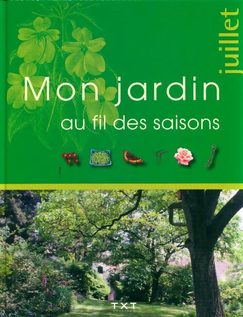 Livrenpoche : Mon jardin au fil des saisons : Juillet - Collectif - Livre