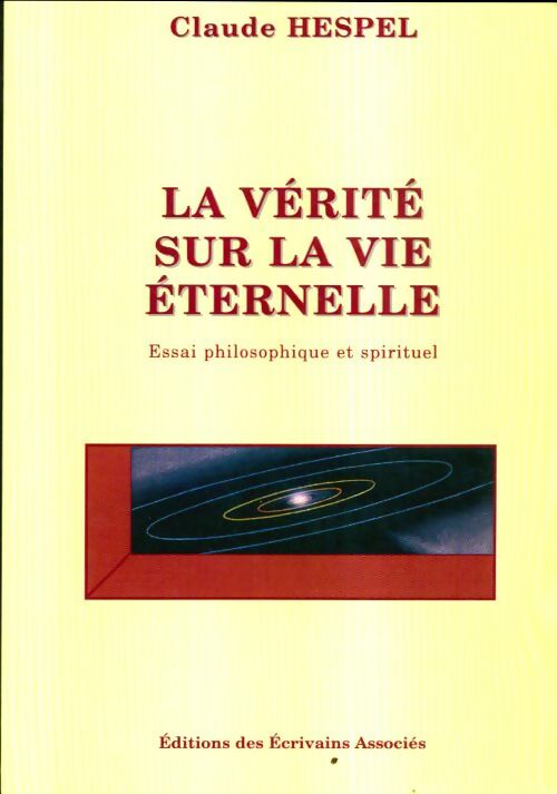 Livrenpoche : La vérité sur la vie éternelle - Claude Hespel - Livre