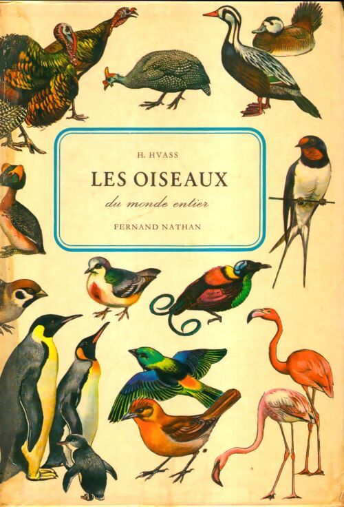 Livrenpoche : Les oiseaux du monde entier - H Hvass - Livre