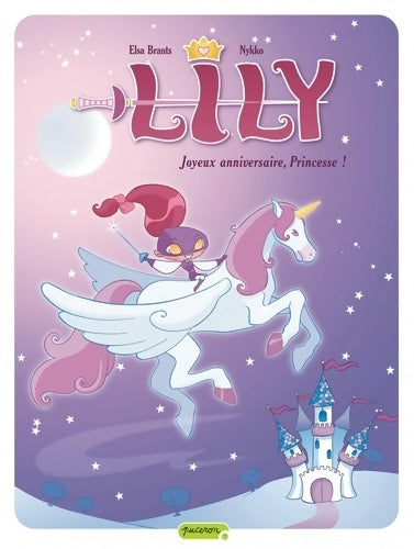Livrenpoche : Lily Tome I : Joyeux anniversaire princesse ! - Nykko - Livre