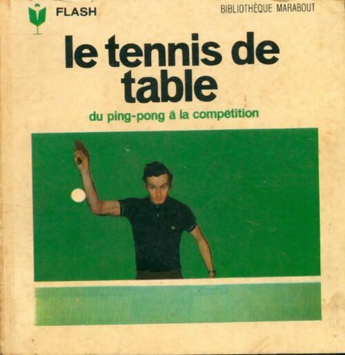 Livrenpoche : Le tennis de table, du ping-pong à la compétition - Collectif - Livre