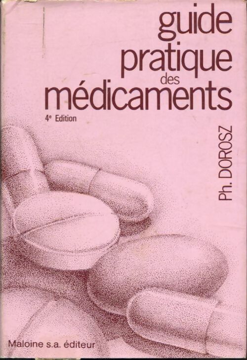 Livrenpoche : Guide pratique des médicaments 1984 - Philippe Dorosz - Livre