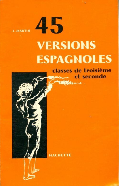 Livrenpoche : 45 versions espagnoles classe de troisième et seconde - Jacques Martin - Livre