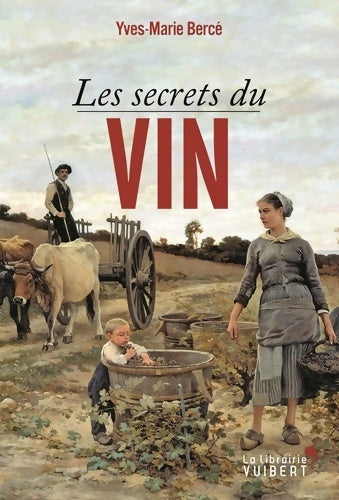 Livrenpoche : Les secrets du vin - Yves-Marie Bercé - Livre