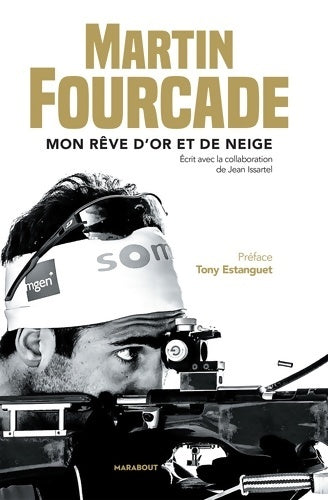 Livrenpoche : Martin fourcade : Mon rêve d'or et de neige - Martin Fourcade - Livre