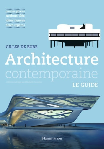 Livrenpoche : Architecture contemporaine : Le guide - Gilles De Bure - Livre