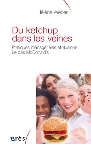 Livrenpoche : Du ketchup dans les veines : Pratiques manageriales et illusions. Cas mc donald's - Weber Hélène - Livre