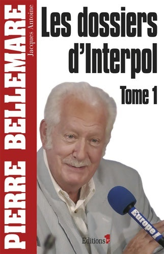Livrenpoche : Les dossiers d interpol Tome I - Pierre Bellemare - Livre