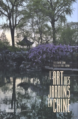 Livrenpoche : L'art des jardins en chine - Iris L. Sullivan - Livre
