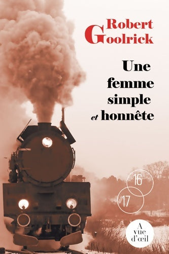 Livrenpoche : Une femme simple et honnête - Robert Goolrick - Livre