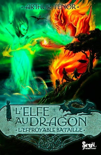 Livrenpoche : L'elfe au dragon Tome V - l'effroyable bataille : Elfe au dragon Tome V - Arthur Ténor - Livre