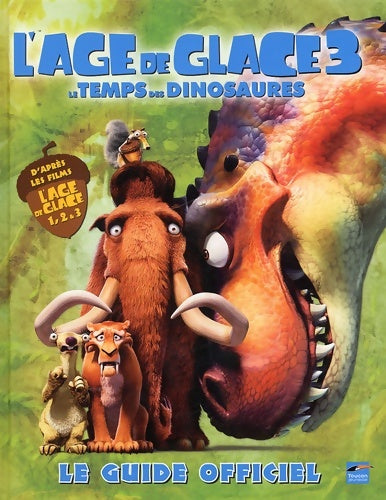Livrenpoche : L'âge de glace 3 : Le temps des dinosaures - Glenn Dakin - Livre