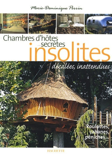 Livrenpoche : Chambres d'hôtes insolites - Marie-Dominique Perrin - Livre
