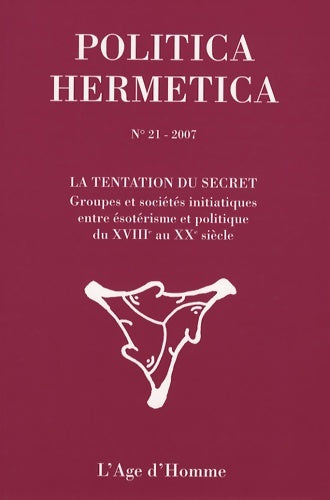Livrenpoche : Politica hermetica 21 - la tentation du secret - Collectif - Livre