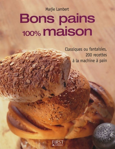 Livrenpoche : Bons pains 100% maison - Marjie Lambert - Livre