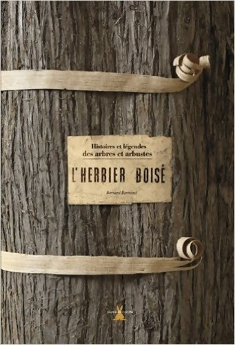 Livrenpoche : L'herbier boisé : Histoires et légendes des arbres et arbustes - Bernard Bertrand - Livre