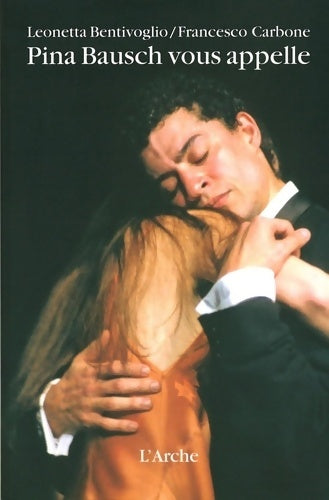 Livrenpoche : Pina bausch vous appelle - Leonetta Bentivoglio - Livre