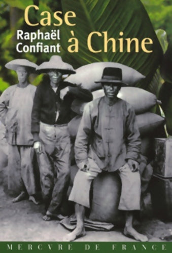 Livrenpoche : Case à chine - Raphaël Confiant - Livre