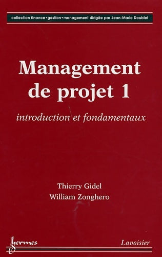 Livrenpoche : Management de projet : Tome I introduction et fondamentaux - Thierry Gidel - Livre