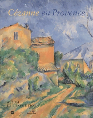 Livrenpoche : Album cezanne en Provence fran - Collectif - Livre