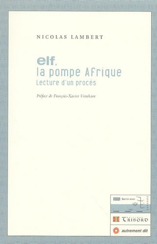 Livrenpoche : Elf la pompe Afrique (livre + cd) : Lecture d'un procès - Nicolas Lambert - Livre