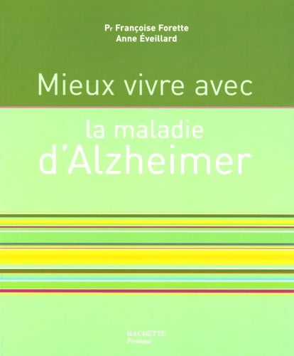 Livrenpoche : Mieux vivre avec la maladie d'alzheimer - Pr Françoise Forette - Livre
