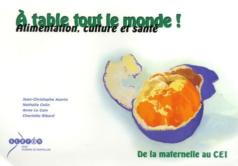 Livrenpoche : A table tout le monde ! alimentation culture et santé de la maternelle au ce - Jean-christophe Azorin - Livre