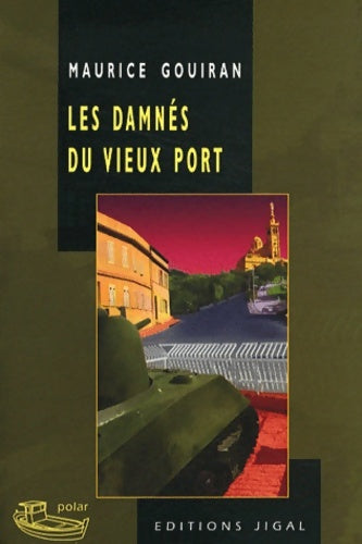 Livrenpoche : Les damnés du vieux port - Maurice Gouiran - Livre
