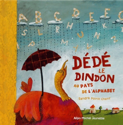 Livrenpoche : Dédé le dindon au pays de l'alphabet - Sandra Poirot Chérif - Livre