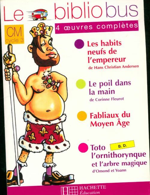 Livrenpoche : Le bibliobus n°7 cm - les habits neufs de l'empereur - livre de l'élève - ed. 2005 - Collectif - Livre