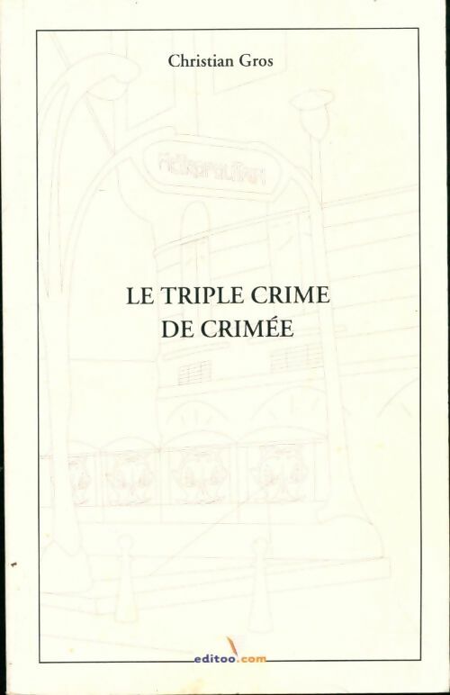 Livrenpoche : Le triple crime de crimée - Christian Gros - Livre