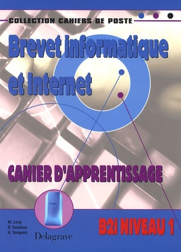 Livrenpoche : Brevet informatique et internet niveau 1 : Cahier d'apprentissage - Dominique Sauzeau - Livre