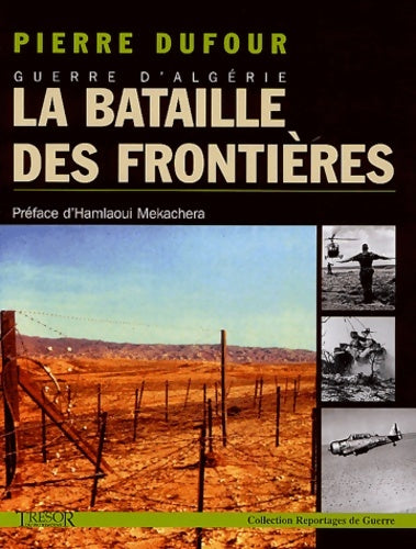 Livrenpoche : Guerre d'Algérie - la bataille des frontières - Pierre Dufour - Livre