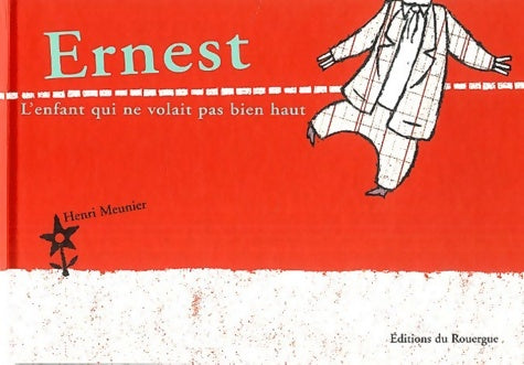 Livrenpoche : Ernest l'enfant qui ne volait pas bien - Henri Meunier - Livre