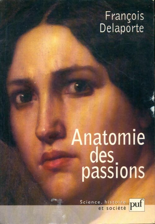 Livrenpoche : Anatomie des passions - François Delaporte - Livre