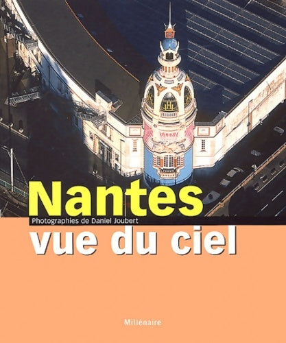 Livrenpoche : Nantes vue du ciel - Daniel Joubert - Livre