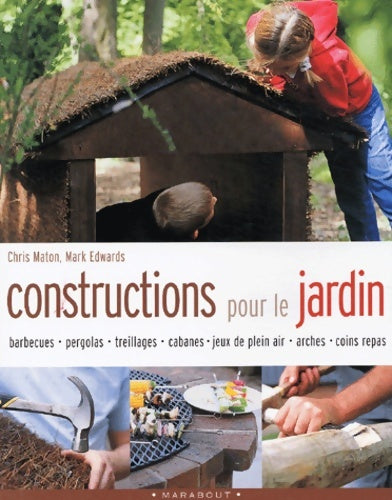 Livrenpoche : Constructions pour le jardin - Chris Maton - Livre