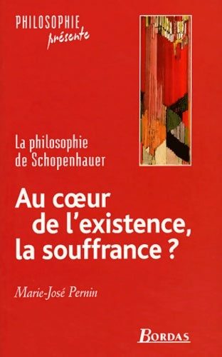 Livrenpoche : Au coeur de l'existence la souffrance ? (ancienne edition) - Marie-José Pernin - Livre