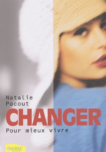 Livrenpoche : Changer pour mieux vivre - Natalie Pacout - Livre